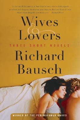 Wives & Lovers: Three Short Novels – Literary Fiction About the Unadorned Core of Love
