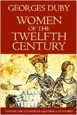 Women of the Twelfth Century, Vol 1: Eleanor of Aquitaine and Six Others