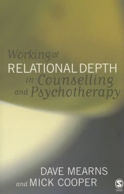 Working at Relational Depth in Counselling and Psychotherapy