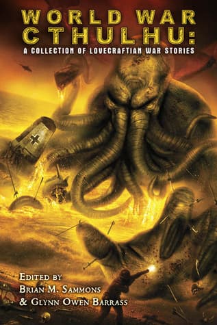 World War Cthulhu: A Collection of Lovecraftian War Stories