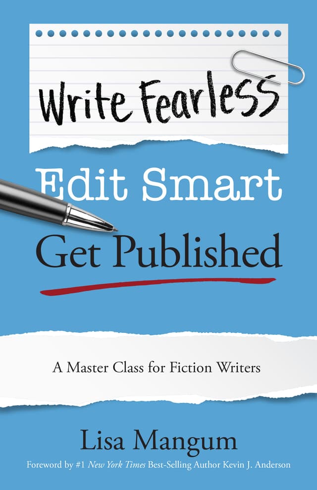 Write Fearless, Edit Smart, Get Published: A Master Class for Fiction Writers.