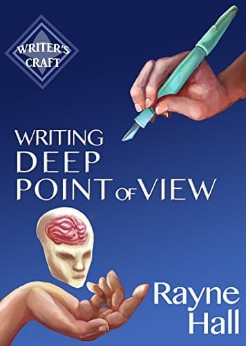 Writing Deep Point Of View: Professional Techniques for Fiction Authors