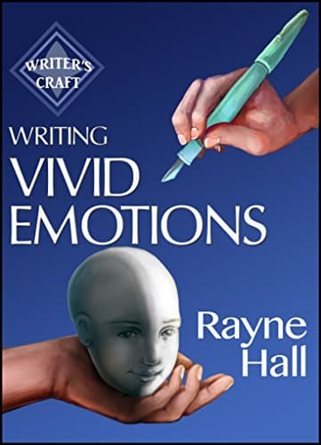 Writing Vivid Emotions: Professional Techniques for Fiction Authors