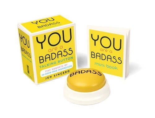 You Are a Badass® Talking Button: Five Nuggets of In-Your-Face Inspiration