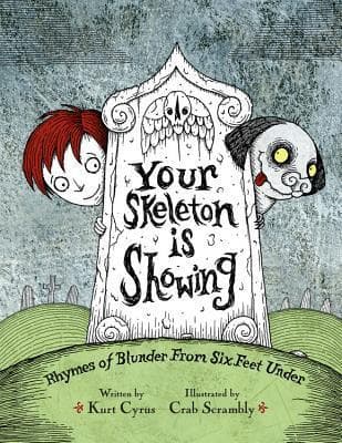 Your skeleton is showing: rhymes of blunder from six feet under